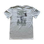 God We Trust, With Axe We Throw Tee